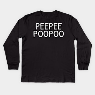Peepee Poopoo Pee Pee Poo Poo Kids Long Sleeve T-Shirt